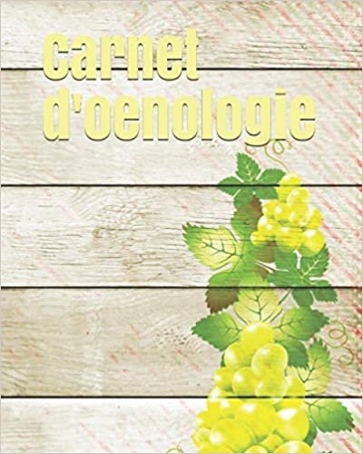 Carnet d'oenologie: Journal de dégustation de vin à compléter / Cadeau idéal pour les passionnés de vin. indir