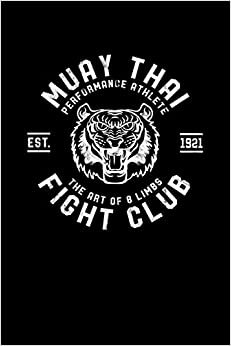 Muay Thai Fight Club: Muay Thai Kickboxing and Martial Arts Fighting Workout Log