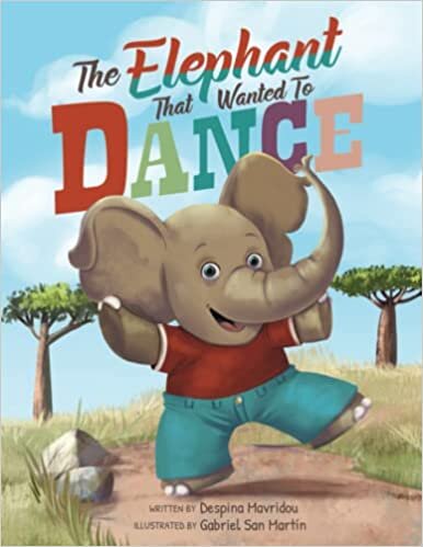تحميل The Elephant that Wanted to Dance: An inspirational children&#39;s picture book about being brave and following your dreams