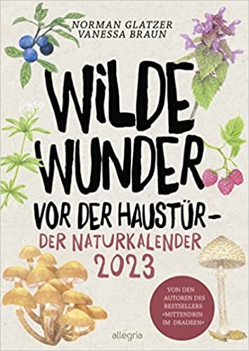 تحميل Wilde Wunder vor der Haustür: Der Naturkalender 2023 | Durch das Jahr und durch die Natur mit den YouTube-Stars von Buschfunkistan
