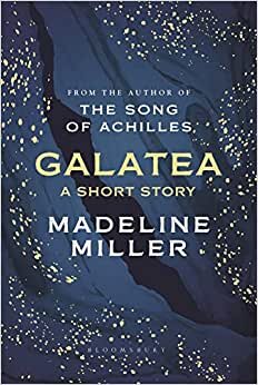 اقرأ Galatea: A short story from the author of The Song of Achilles and Circe الكتاب الاليكتروني 