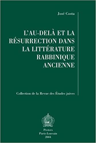 L'Au-Dela et al Resurrection Dans la Litterature Rabbinique Ancienne (Collection de la Revue Des Etudes Juives) indir