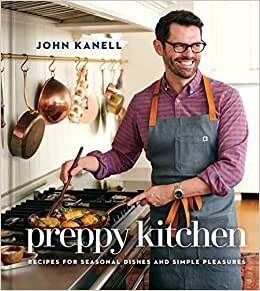 تحميل Preppy Kitchen: Recipes for Seasonal Dishes and Simple Pleasures (a Cookbook)