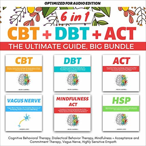 ダウンロード  CBT + DBT + ACT: The Ultimate Guide, Big Bundle 6 in 1: Cognitive Behavioral Therapy, Dialectical Behavior Therapy, Mindfulness + Acceptance and Commitment Therapy, Vagus Nerve, Highly Sensitive Empath 本