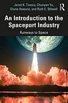 ダウンロード  An Introduction to the Spaceport Industry: Runways to Space (English Edition) 本