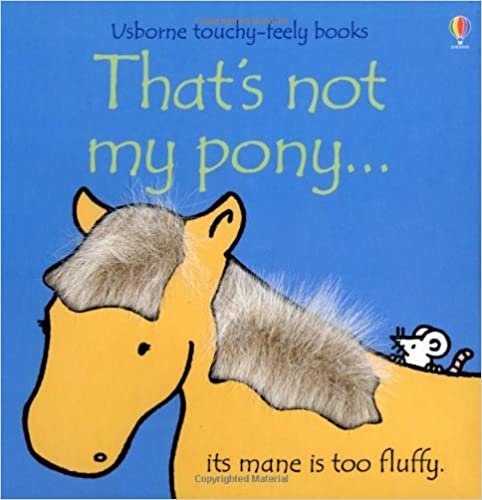That's Not My Pony (Usborne Touchy Feely)