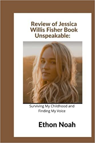 تحميل Review of Jessica Willis Fisher Book Unspeakable:: Surviving My Childhood and Finding My Voice