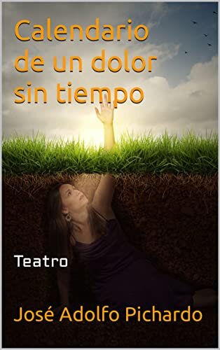 ダウンロード  Calendario de un dolor sin tiempo: Teatro (Spanish Edition) 本