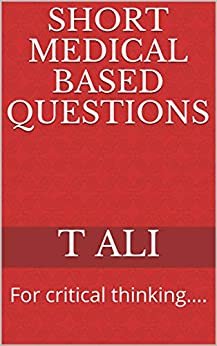 ダウンロード  Short Medical Based Questions : For critical thinking…. (Basic Science Part 1) (English Edition) 本