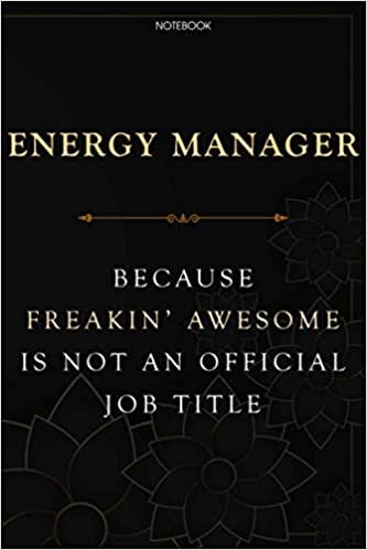 ダウンロード  Lined Notebook Journal Energy Manager Because Freakin' Awesome Is Not An Official Job Title: Planner, Homeschool, Task Manager, Budget Tracker, 6x9 inch, Over 100 Pages, Planning, Daily 本