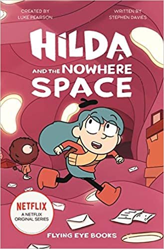 Hilda and the Nowhere Space (Hilda Netflix Original Series Fiction, Band 3) indir