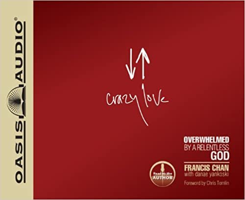 ダウンロード  Crazy Love: Overwhelmed by a Relentless God 本