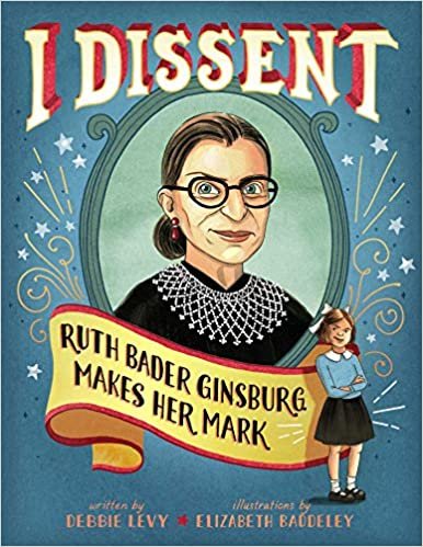 ダウンロード  I Dissent: Ruth Bader Ginsburg Makes Her Mark 本