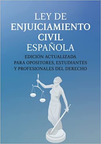 تحميل LEY DE ENJUICIAMIENTO CIVIL ESPAÑOLA: EDICIÓN ACTUALIZADA PARA OPOSITORES, ESTUDIANTES Y PROFESIONALES DEL DERECHO (Spanish Edition)