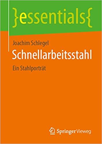 تحميل Schnellarbeitsstahl: Ein Stahlporträt (essentials) (German Edition)