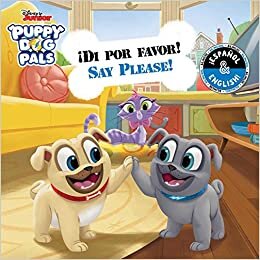 Say Please! / ¡di Por Favor! (English-Spanish) (Disney Puppy Dog Pals), Volume 14 (Disney Bilingual) indir