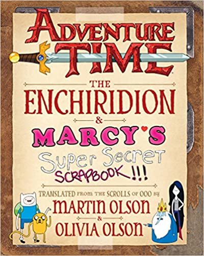 Adventure Time: The Enchiridion & Marcys Super Secret Scrapbook!!!