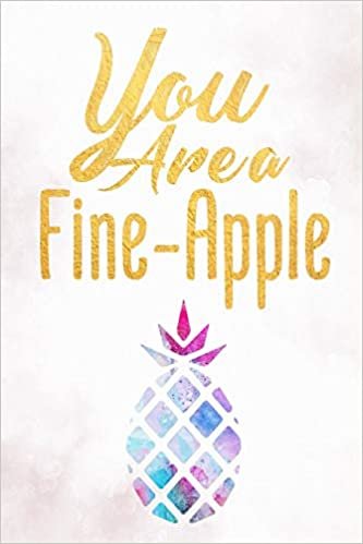 You Are A Fine-Apple Journal | 6x9 | 120 Pages indir