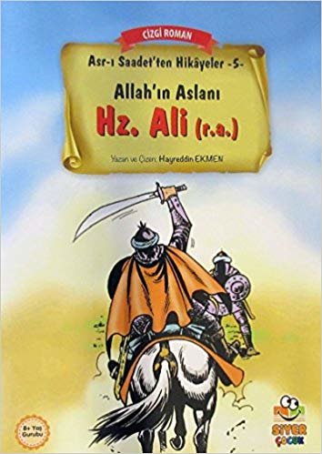 Allah'ın Aslanı Hz. Ali (r.a.): Asr-ı Saadet'ten Hikayeler 5 indir