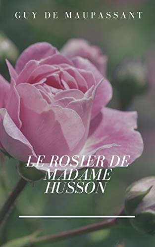 ダウンロード  Le Rosier de Madame Husson (French Edition) 本