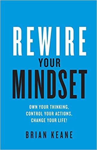 تحميل Rewire Your Mindset: Own Your Thinking, Control Your Actions, Change Your Life!