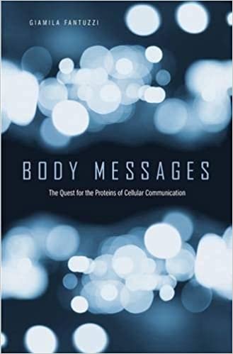 Body Messages: The Quest for the Proteins of Cellular Communication ,Ed. :1