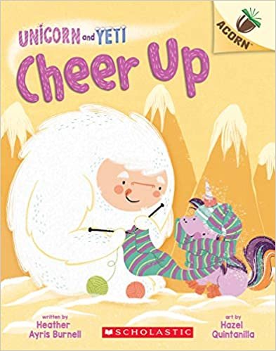 Cheer Up (Unicorn and Yeti: Scholastic Acorn)