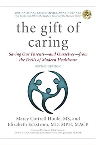 ダウンロード  The Gift of Caring: Saving Our Parentsand Ourselvesfrom the Perils of Modern Healthcare 本