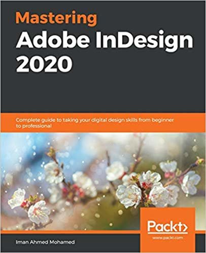 تحميل Mastering Adobe InDesign 2020: Complete guide to taking your digital design skills from beginner to professional