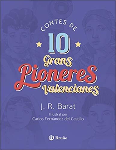 Contes de 10 grans pioneres valencianes (Valencià - A Partir De 8 Anys - Llibres Didàctics) indir