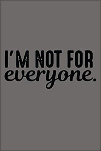 indir I M Not For Everyone Funny Sassy Salty Humor Quote: Notebook Planner - 6x9 inch Daily Planner Journal, To Do List Notebook, Daily Organizer, 114 Pages