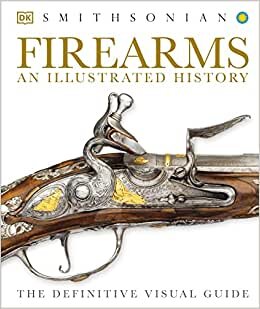 اقرأ Firearms: An Illustrated History الكتاب الاليكتروني 