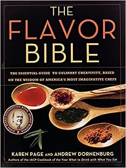 تحميل The Flavor Bible: The Essential Guide to Culinary Creativity, Based on the Wisdom of America&#39;s Most Imaginative Chefs