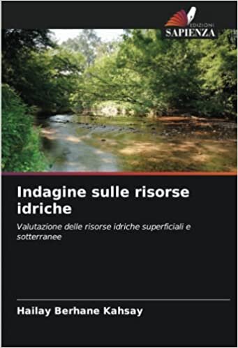 تحميل Indagine sulle risorse idriche: Valutazione delle risorse idriche superficiali e sotterranee (Italian Edition)