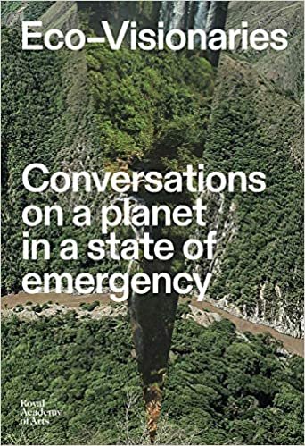 اقرأ Eco-Visionaries: Conversations on a Planet in a State of Emergency الكتاب الاليكتروني 