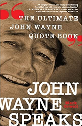 ダウンロード  John Wayne Speaks: The Ultimate John Wayne Quote Book 本