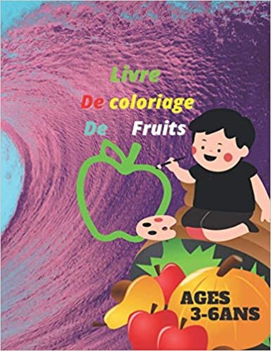 indir LIVRE DE CLORIAGE DE FRUITS: l&#39;idée d&#39;offrir un livre de coloriage de fruit pour garcons et filles de 3 à - ans avecle nome de chaque fruit en ... enfan pusse profiter de livre de 50 page