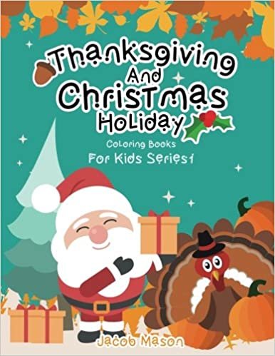 indir Coloring Books For Kids Thanksgiving And Christmas Holiday: Christmas Coloring Book &amp; Thanksgiving Coloring Books For Children, Fall Harvest Coloring ... Christmas Coloring Books For Kids Series1)