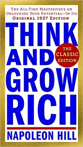 Think and Grow Rich: The Classic Edition: The All-Time Masterpiece on Unlocking Your Potential--In Its Original 1937 Edition indir