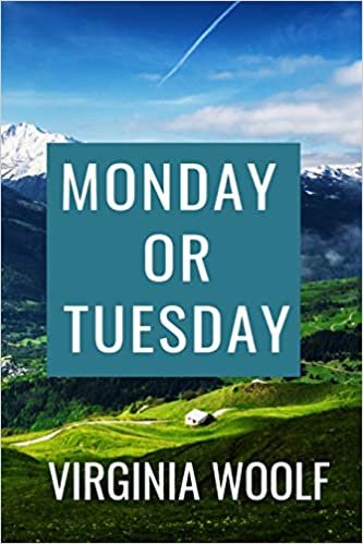 MONDAY OR TUESDAY - VIRGINIA WOOLF: Classic Edition
