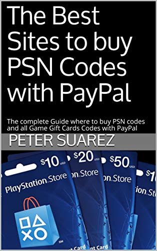 ダウンロード  The Best Sites to buy PSN Codes with PayPal: The complete Guide where to buy PSN codes and all Game Gift Cards Codes with PayPal (English Edition) 本