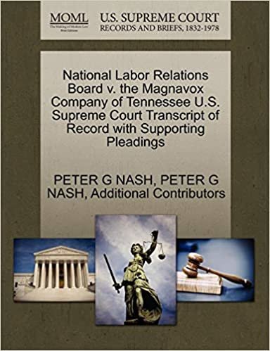 National Labor Relations Board v. the Magnavox Company of Tennessee U.S. Supreme Court Transcript of Record with Supporting Pleadings indir