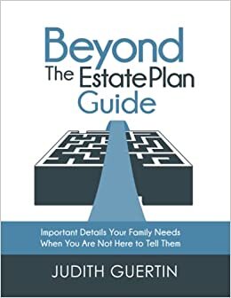 تحميل Beyond the Estate Plan Guide: IMPORTANT DETAILS YOUR FAMILY NEEDS WHEN YOU ARE NOT HERE TO TELL THEM