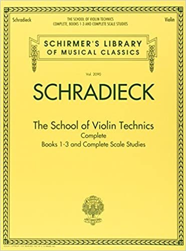 The School of Violin Technics Complete: Books 1-3 and Complete Scale Studies (Schirmer's Library of Musical Classics)