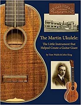 ダウンロード  The Martin Ukulele: The Little Instrument That Helped Create a Guitar Giant 本