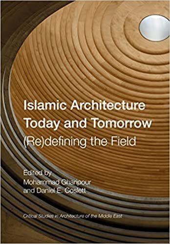 تحميل Islamic Architecture Today and Tomorrow: (Re)Defining the Field