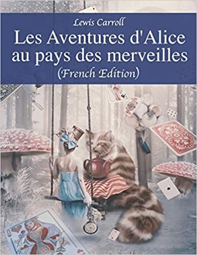 Les Aventures d'Alice au pays des merveilles (French Edition) indir