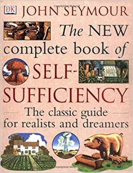 ダウンロード  The New Complete Book of Self-Sufficiency: The classic guide for realists and dreamers 本
