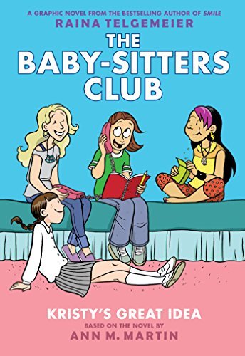 ダウンロード  Kristy's Great Idea: Full-Color Edition (The Baby-Sitters Club Graphix #1) (English Edition) 本