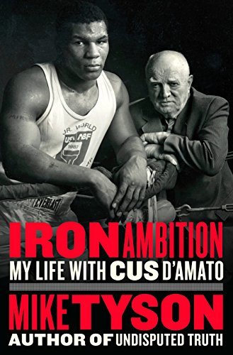 ダウンロード  Iron Ambition: My Life with Cus D'Amato (English Edition) 本